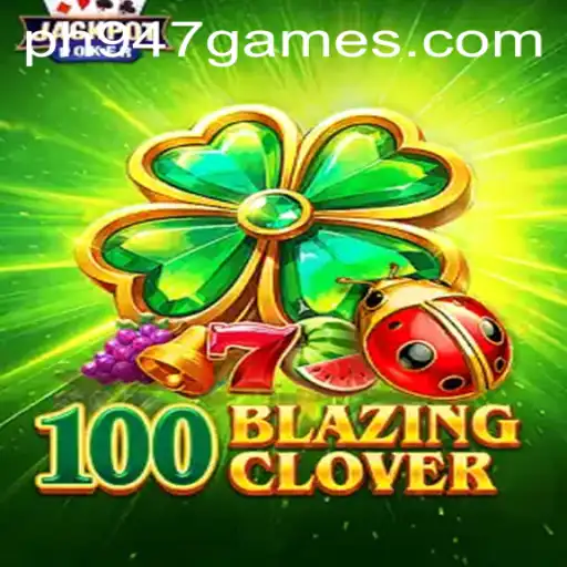 Unveiling the Exciting World of 100BlazingClover
